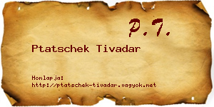 Ptatschek Tivadar névjegykártya